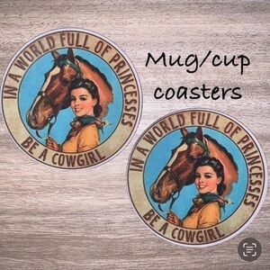 “World of princesses, be a cowgirl” vintage mug/cup coaster (2 pack) new